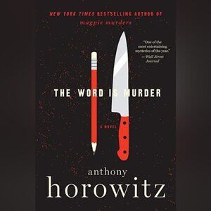 The Word is Murder: A Novel Book Anthony Horowitz New